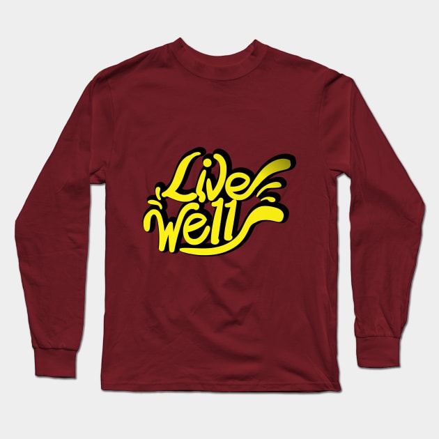 LIVE WELL Long Sleeve T-Shirt by pinoyart08